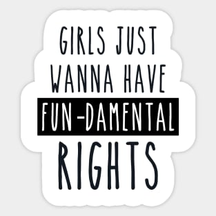 Girls just wanna have fun-damental rights Sticker